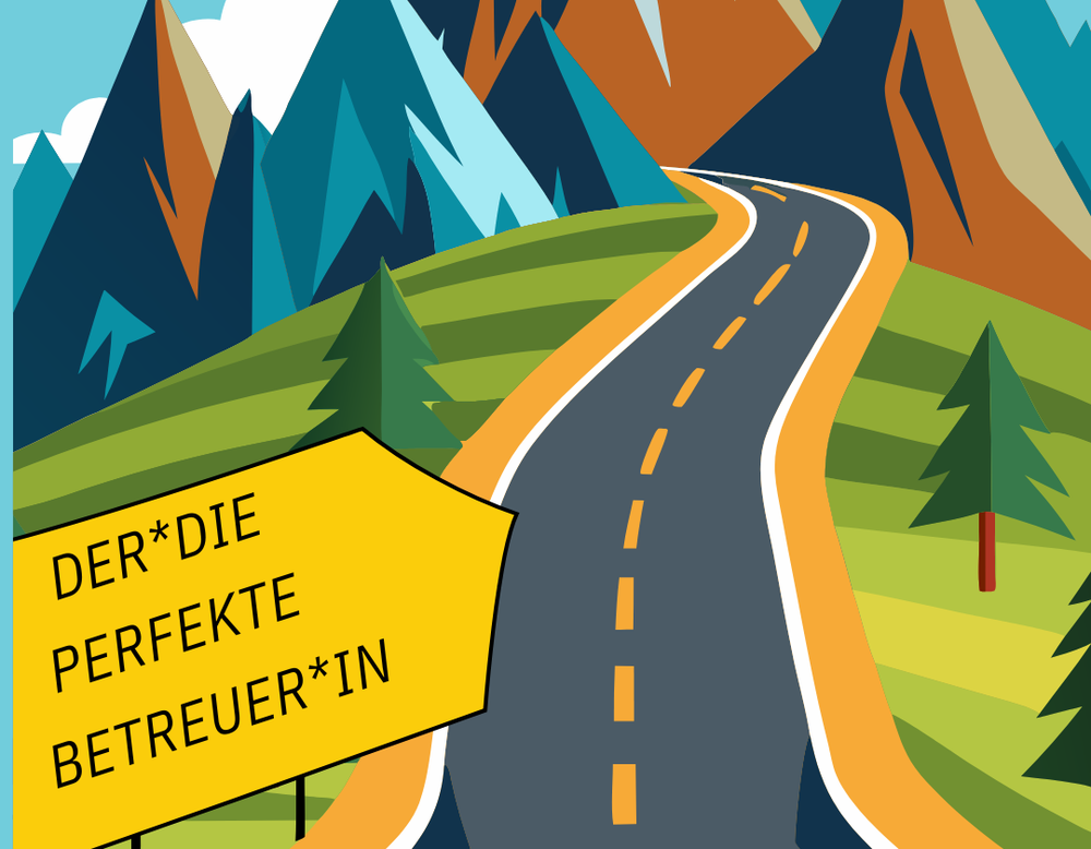 Das Bild zeigt im Comic-Stil eine Landschaft mit einer Straße, die auf Berge zuführt. Auf einem Schild steht "Der*Die perfekte Betreuer*in"