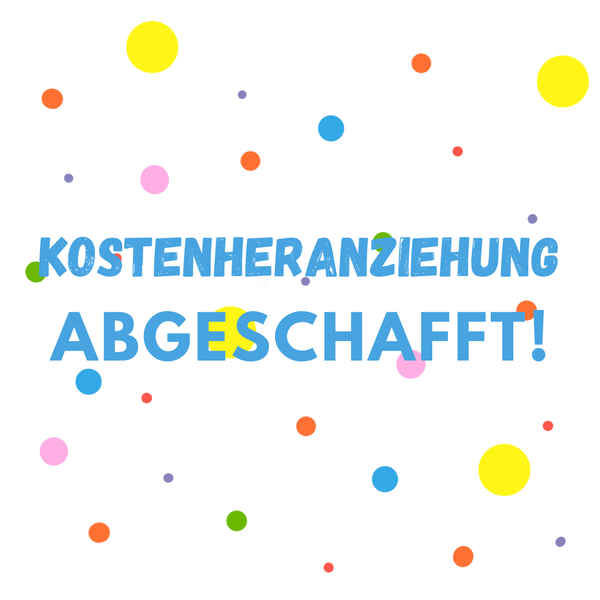 Kostenheranziehung abgeschafft!